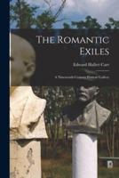 The Romantic Exiles; a Nineteenth-Century Portrait Gallery