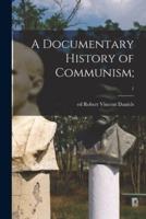 A Documentary History of Communism;; 1