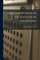 Decomposition of Kaolin by Grinding