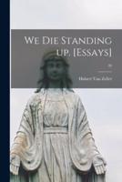 We Die Standing Up. [Essays]; 39