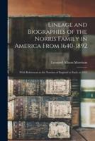 Lineage and Biographies of the Norris Family in America From 1640-1892