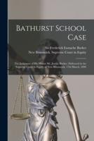 Bathurst School Case [Microform]