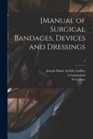 [Manual of Surgical Bandages, Devices and Dressings; 2