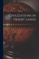 Civilizations in Desert Lands