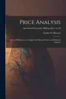 Price Analysis; Selected References on Supply and Demand Curves and Related Subjects; No.48