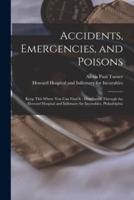 Accidents, Emergencies, and Poisons