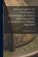 Department of University Extension, Business and Industry Courses Calendar, 1952-1953