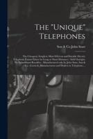The "Unique" Telephones [Microform]