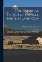 Biographical Sketch of Orville Southerland Cox : Pioneer of 1847, Partly From a Sketch Written by Adelia B. Cox Sidwell for the "Daughters of the Pioneers", Manti, Utah, 1913