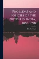 Problems and Policies of the British in India, 1885-1898