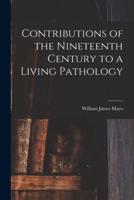 Contributions of the Nineteenth Century to a Living Pathology