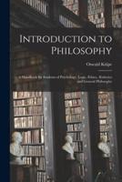 Introduction to Philosophy : a Handbook for Students of Psychology, Logic, Ethics, Æsthetics and General Philosophy