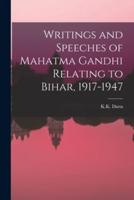 Writings and Speeches of Mahatma Gandhi Relating to Bihar, 1917-1947