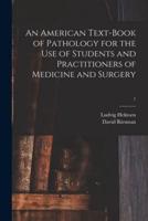 An American Text-Book of Pathology for the Use of Students and Practitioners of Medicine and Surgery; 1