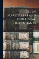 Seven Marstellers and Their Lineal Descendants