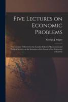 Five Lectures on Economic Problems