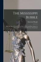 The Mississippi Bubble [Microform]