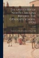 The University of North Carolina Record. The Graduate School. [1926]; No.231