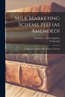 Milk Marketing Scheme 1933 (As Amended)
