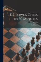 E.S. Lowe's Chess in 30 Minutes