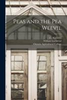 Peas and the Pea Weevil [Microform]