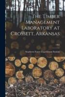 The Timber Management Laboratory at Crossett, Arkansas; 1963