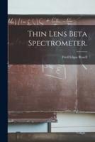 Thin Lens Beta Spectrometer.