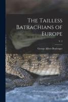 The Tailless Batrachians of Europe; V. 2