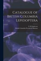 Catalogue of British Columbia Lepidoptera [Microform]