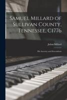 Samuel Millard of Sullivan County, Tennessee, C1776