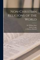 Non-Christian Religions of the World [Microform]