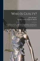 Who Is Guilty? [Microform]