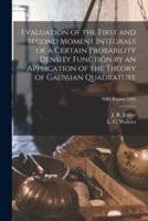 Evaluation of the First and Second Moment Integrals of a Certain Probability Density Function by an Application of the Theory of Gaussian Quadrature; NBS Report 5595