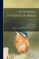 A General Synopsis of Birds; V.1