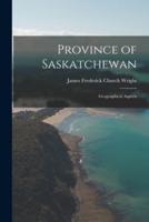 Province of Saskatchewan; Geographical Aspects