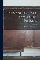 Advanced Level Examples in Physics