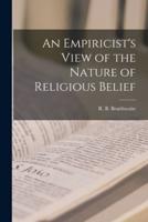An Empiricist's View of the Nature of Religious Belief