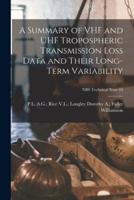 A Summary of VHF and UHF Tropospheric Transmission Loss Data and Their Long-Term Variability; NBS Technical Note 43