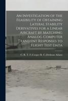 An Investigation of the Feasibility of Obtaining Lateral Stability Derivatives for a Linear Aircraft by Matching Analog Computer Transient Responses to Flight Test Data