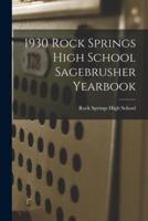 1930 Rock Springs High School Sagebrusher Yearbook