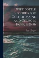Drift Bottle Records for Gulf of Maine and Georges Bank, 1931-56