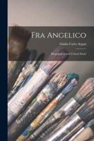 Fra Angelico; Biographical and Critical Study