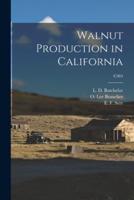 Walnut Production in California; C364
