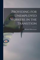 Providing for Unemployed Workers in the Transition