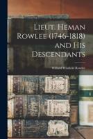 Lieut. Heman Rowlee (1746-1818) and His Descendants
