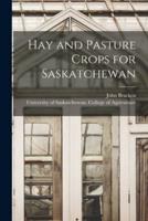 Hay and Pasture Crops for Saskatchewan [Microform]