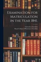Examination for Matriculation in the Year 1841.
