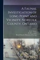 A Faunal Investigation of Long Point and Vicinity, Norfolk County, Ontario