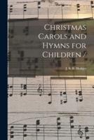 Christmas Carols and Hymns for Children /