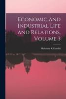 Economic and Industrial Life and Relations, Volume 3